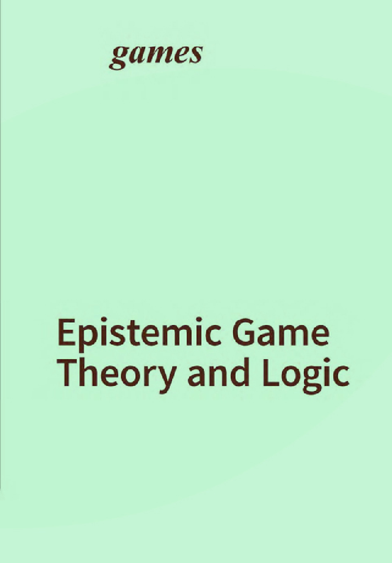 Epistemic Game Theory And Logic - Page 1