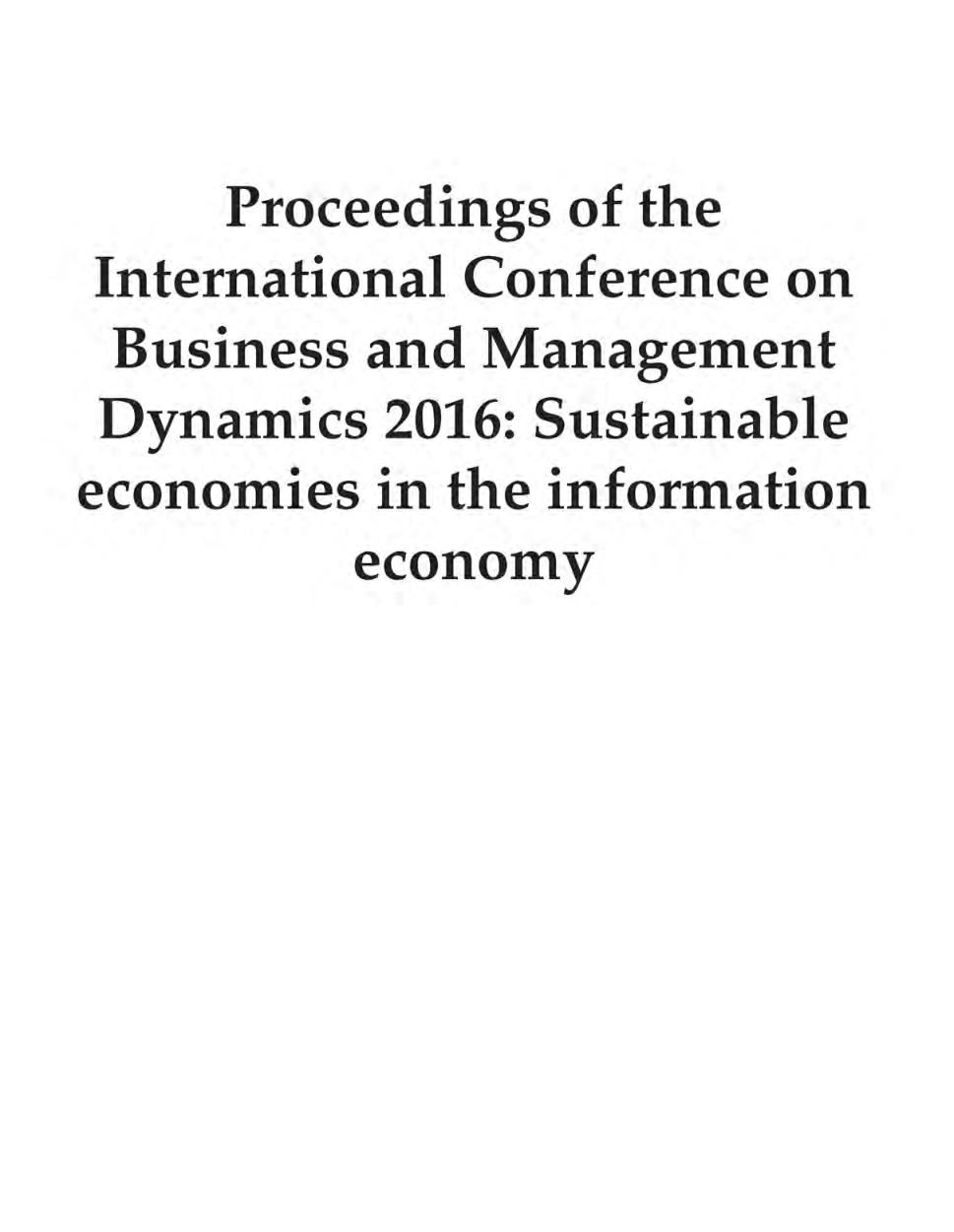 Proceedings Of The International Conference On Business And Management Dynamics 2016 Sustainable Economies In The Information Economy - Page 2