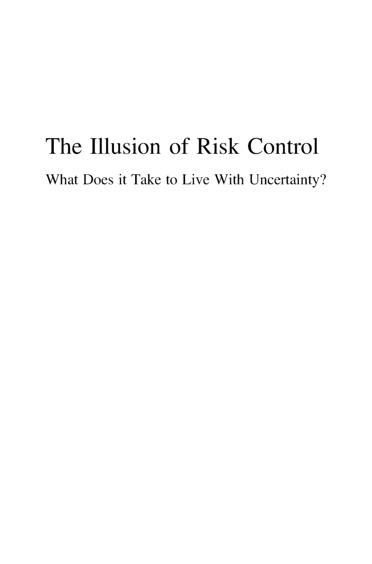 The Illusion Of Risk Control What Does It Take To Live With Uncertainty  - Page 3