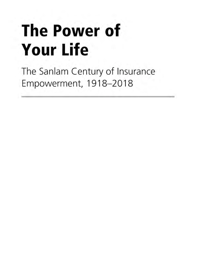 The Power Of Your Life The Sanlam Century Of Insurance Empoworment 1918 To 2018 - Page 2