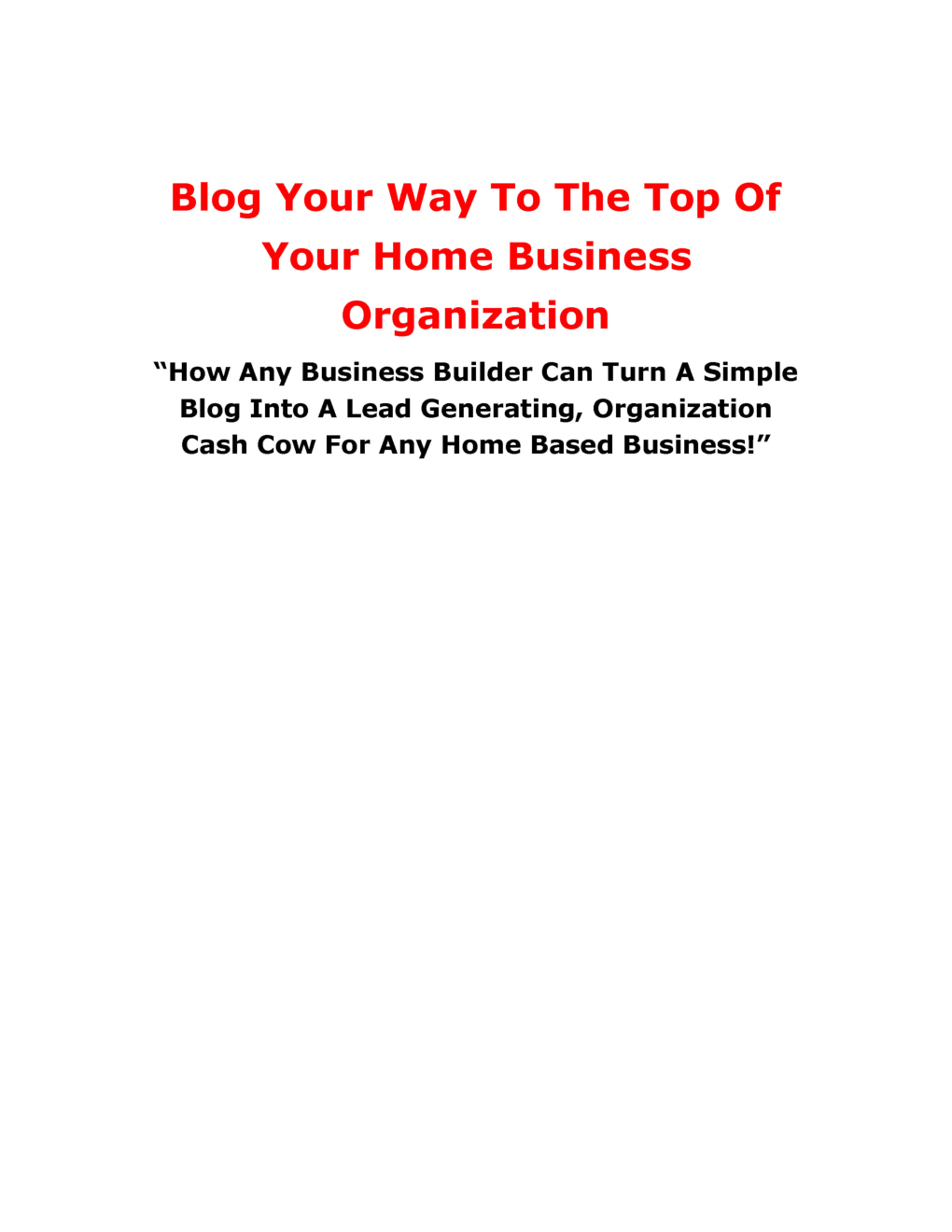 Blog Your Way To The Top Of Your Home Business Organization - Page 2