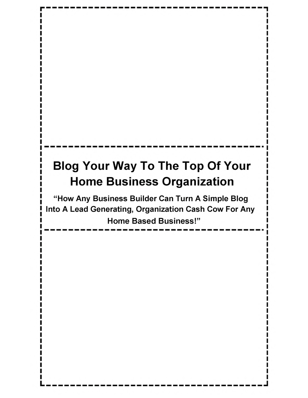 Blog Your Way To The Top Of Your Home Business Organization - Page 4