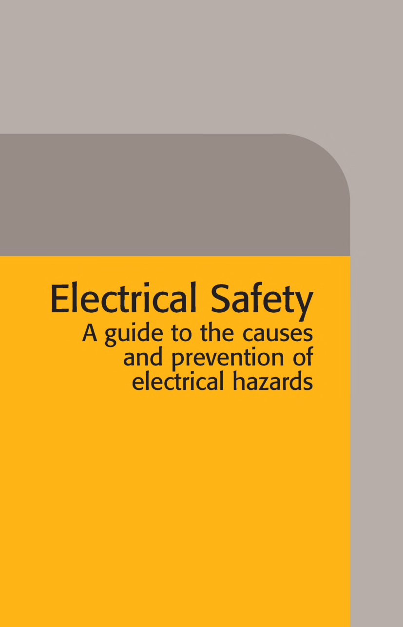 Electrical Safety A Guide To The Causes And Prevention Of Electrical Hazards - Page 1