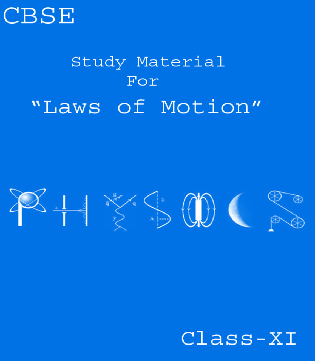 CBSE Study Material For Class-XI Laws Of Motion (Physics) - Page 1