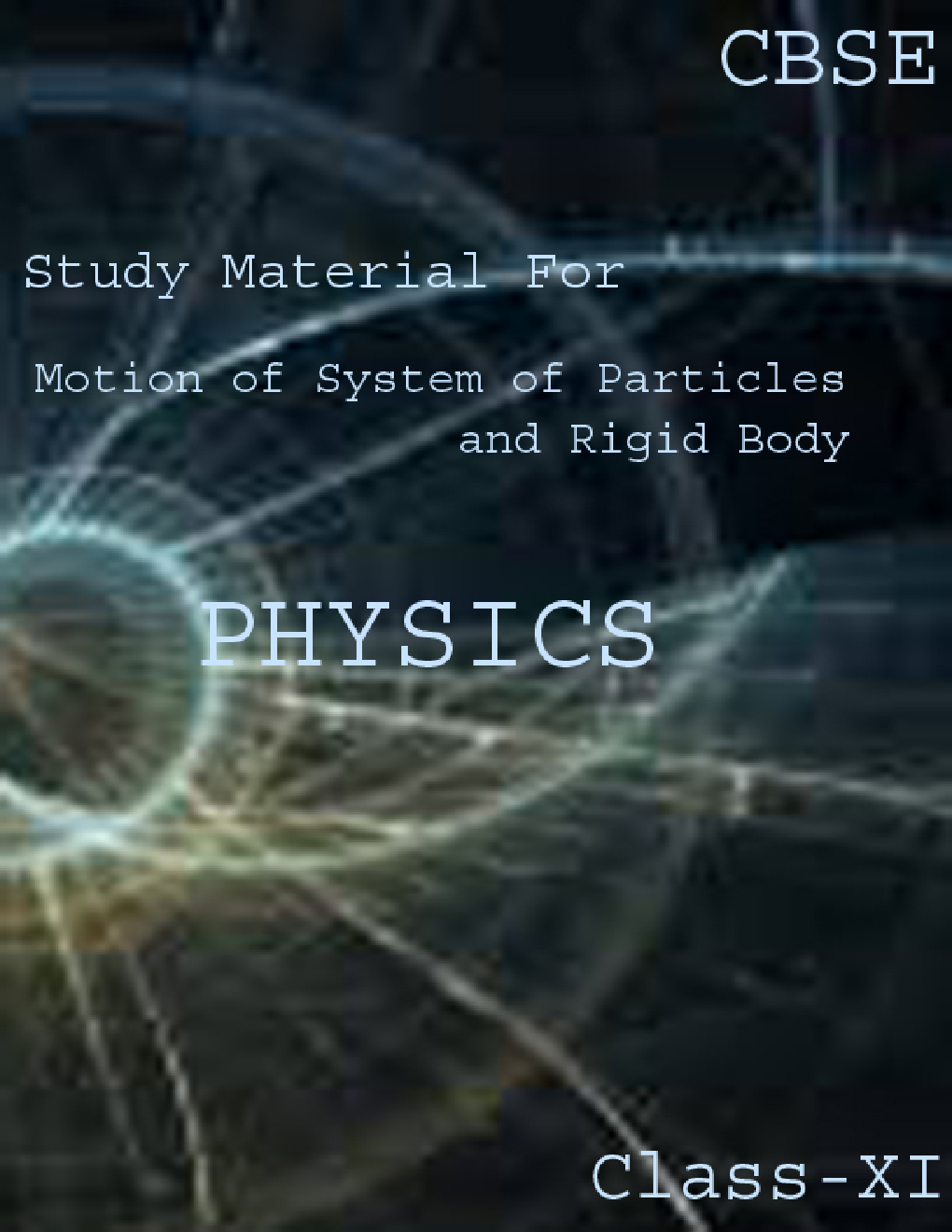 CBSE Study Material For Class-XI Motion Of System Of Particles And Rigid Body (Physics) - Page 1