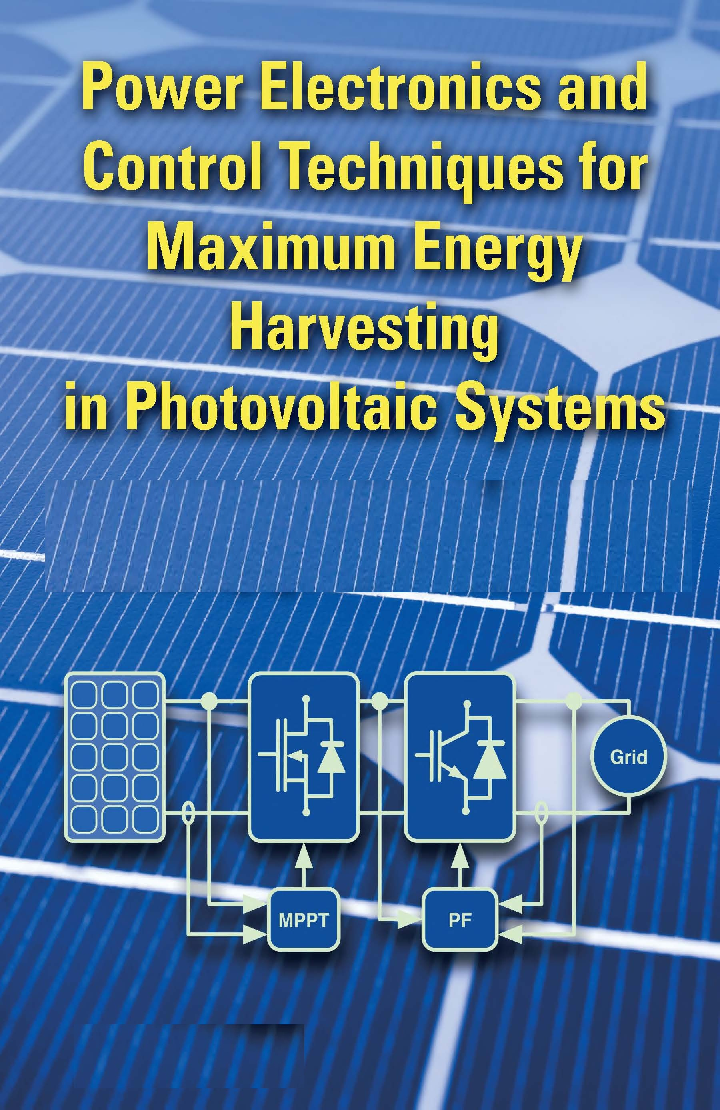 Power Electronics And Control Techniques For Maximum Energy Harvesting In Photovoltaic Systems - Page 1