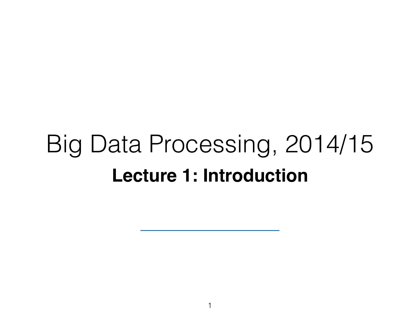 Big Data Processing 2014/15 Introduction - Page 2