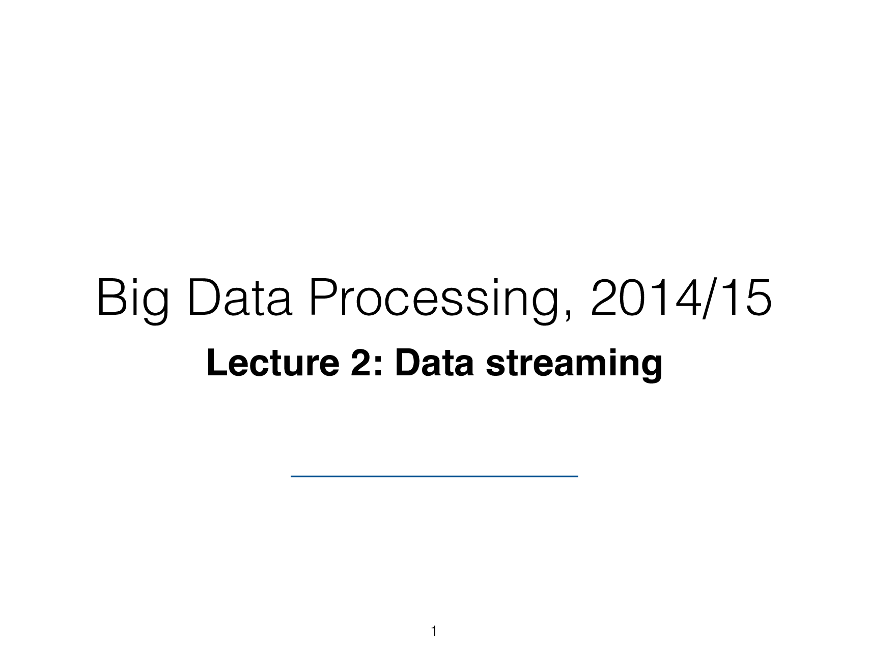 Big Data Processing 2014/15 Data streaming - Page 2