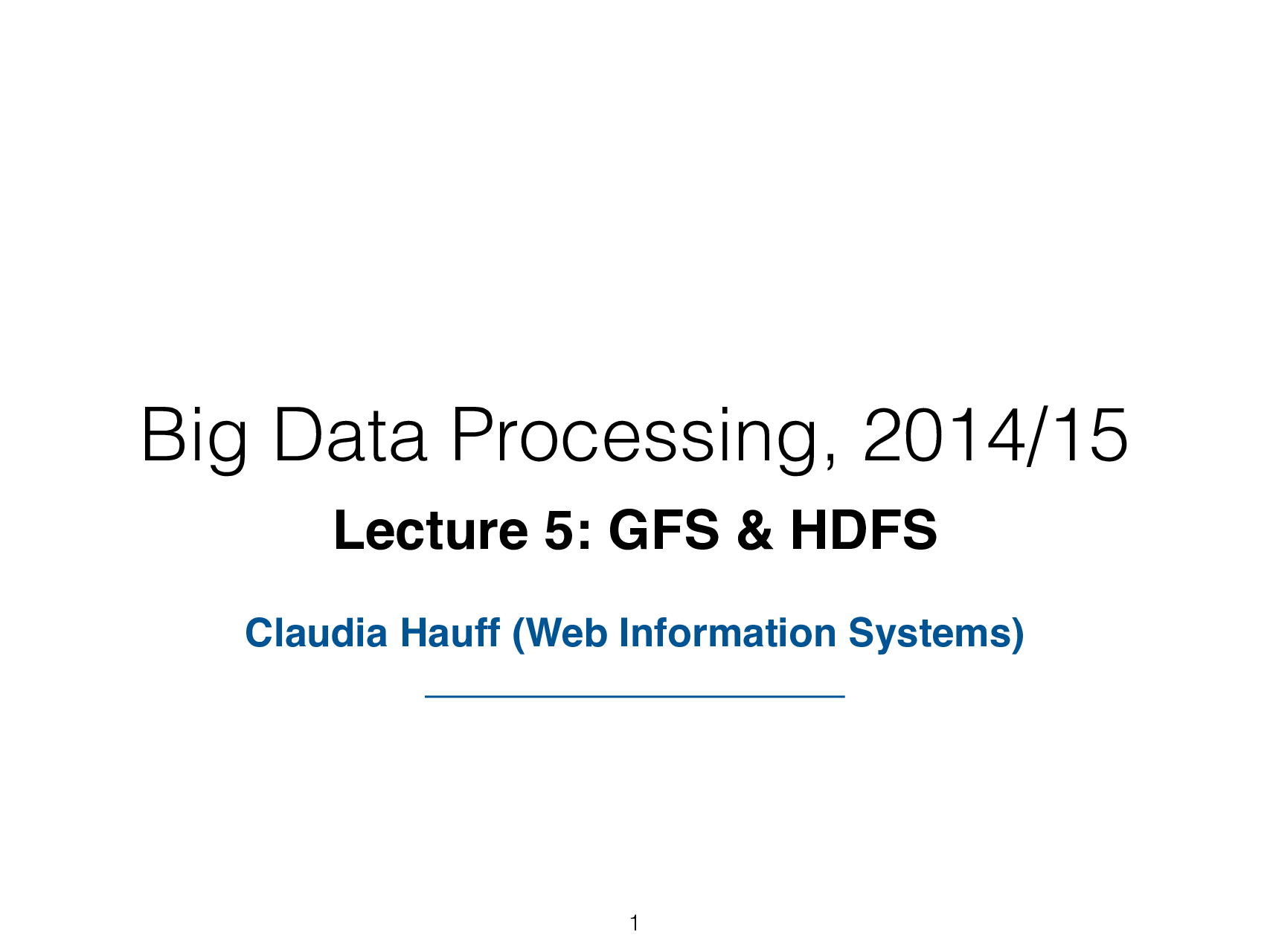 Big Data Processing 2014/15 GFS And HDFS - Page 2