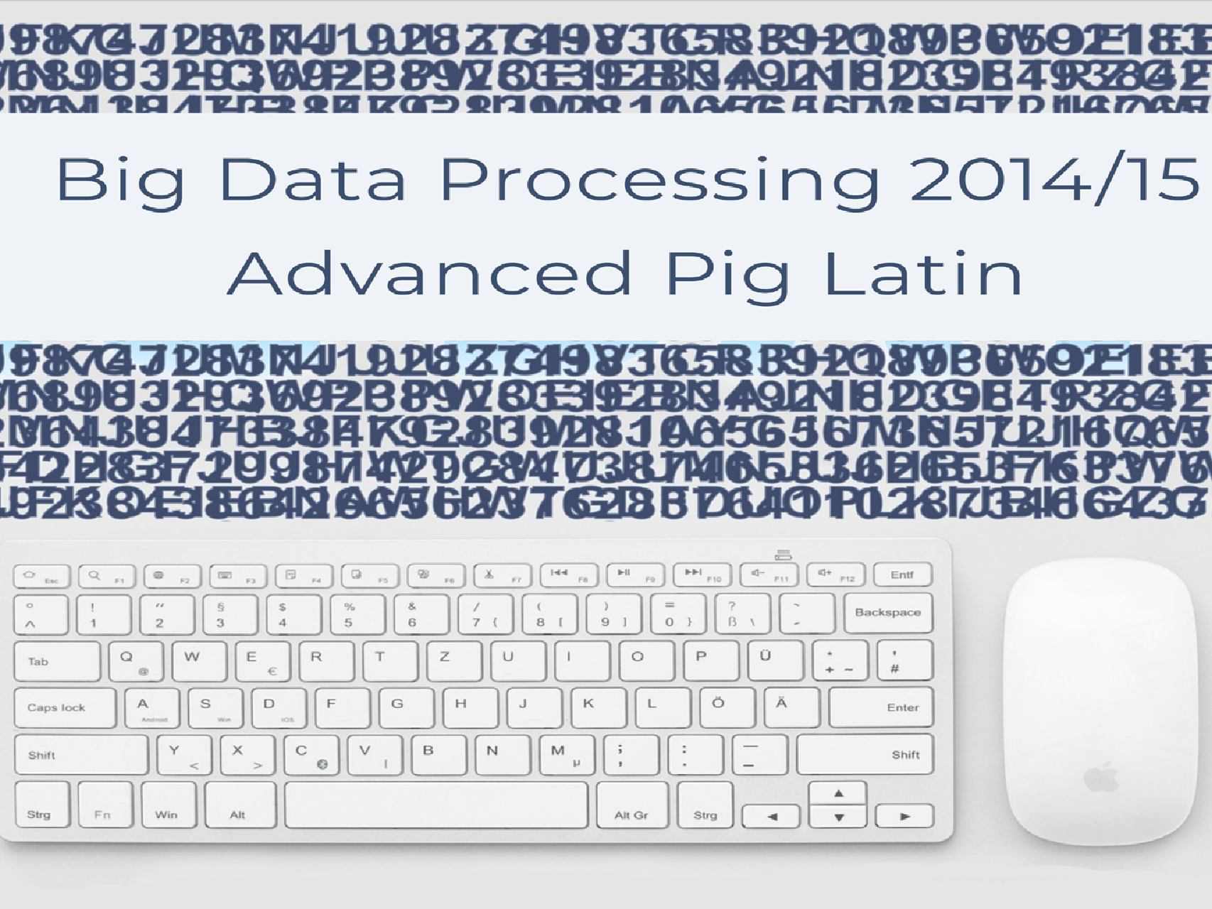 Big Data Processing 2014/15 Advanced Pig Latin - Page 1
