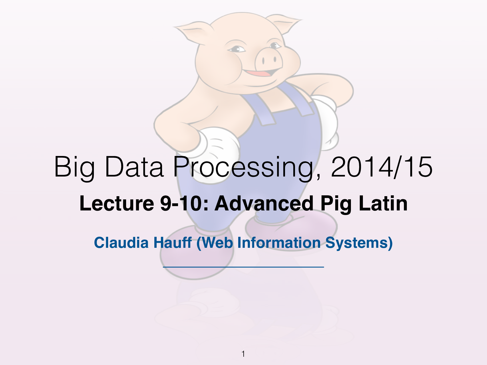 Big Data Processing 2014/15 Advanced Pig Latin - Page 2