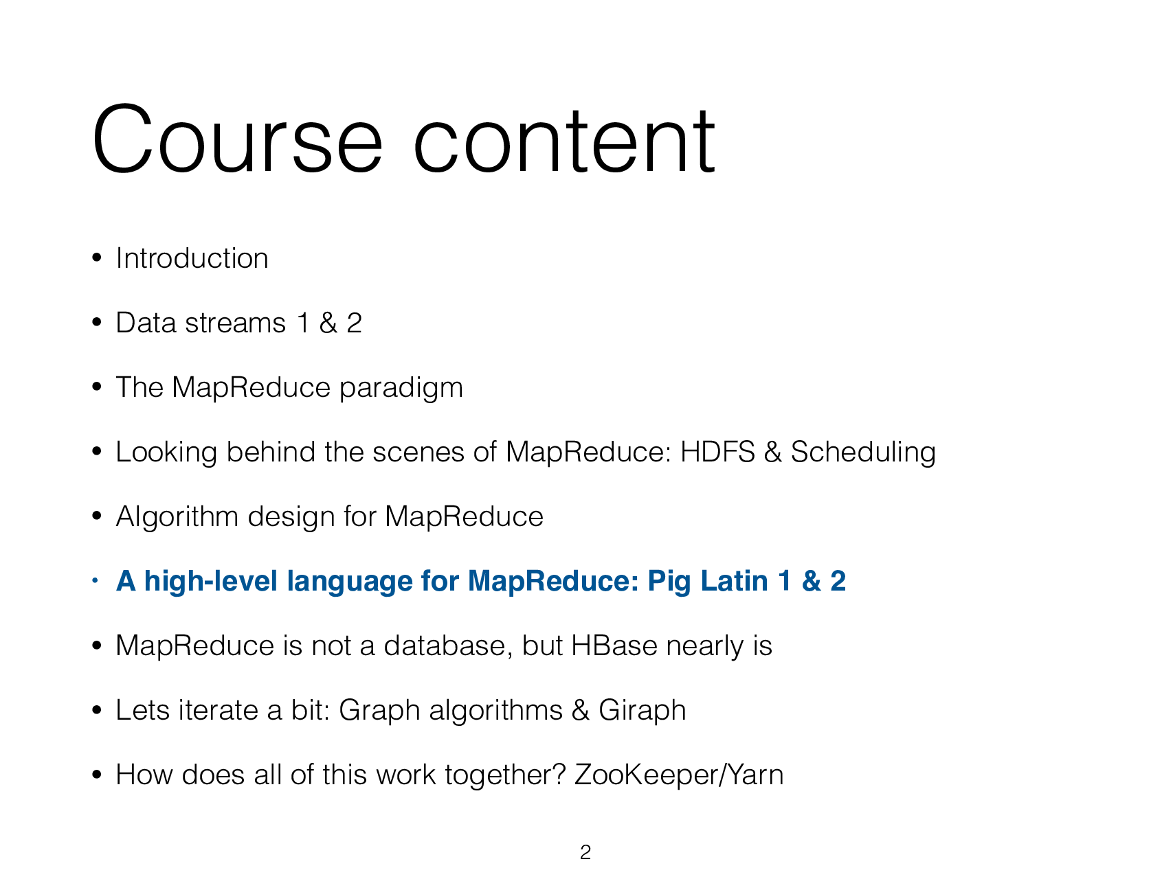 Big Data Processing 2014/15 Advanced Pig Latin - Page 3
