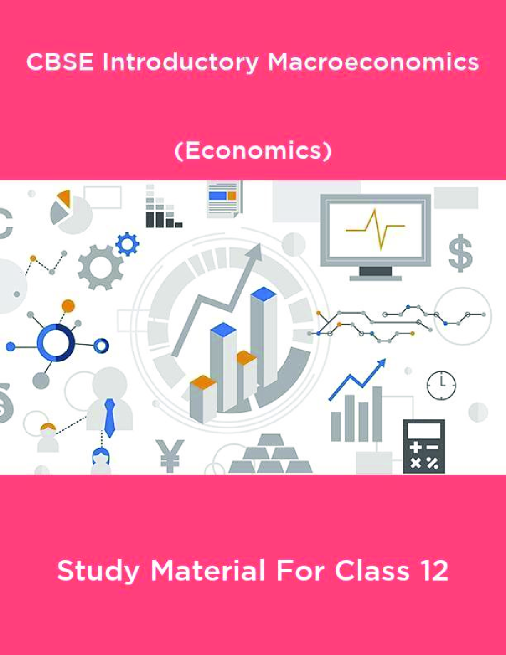 CBSE Introductory Macroeconomics (Economics) Study Material For Class 12 - Page 1