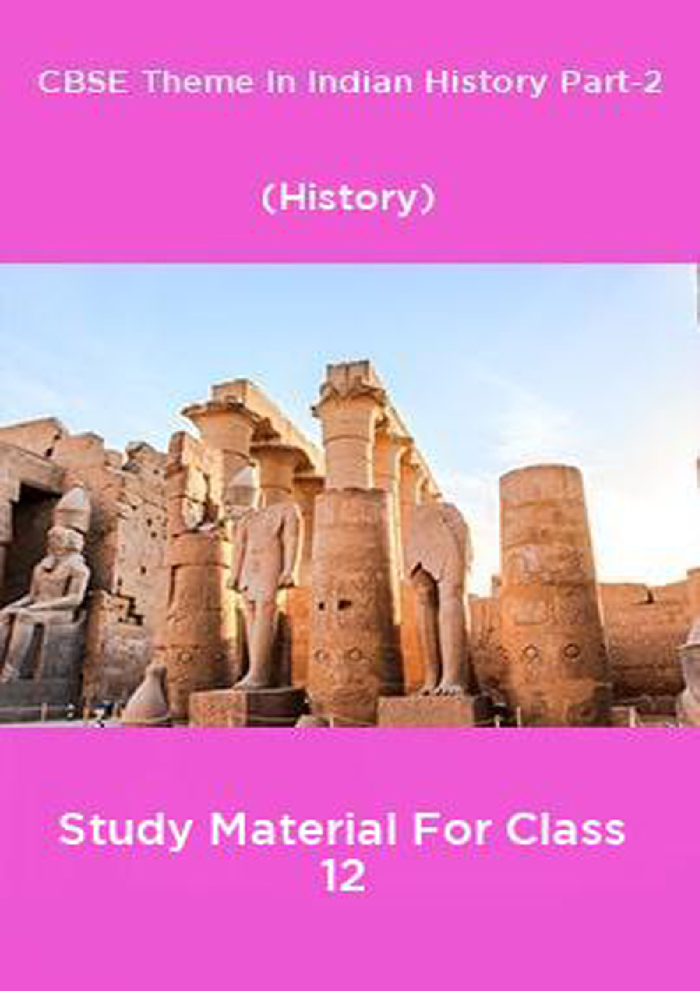 CBSE Theme In Indian History Part-2 (History) Study Material For Class 12 - Page 1