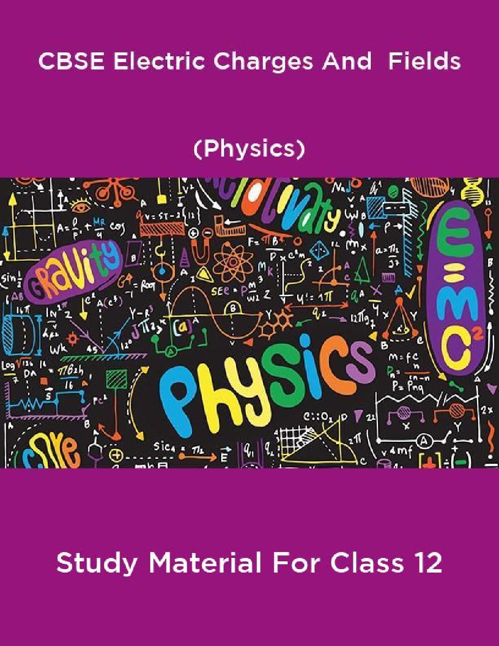 CBSE Electric Charges And  Fields (Physics) Study Material For Class 12 - Page 1