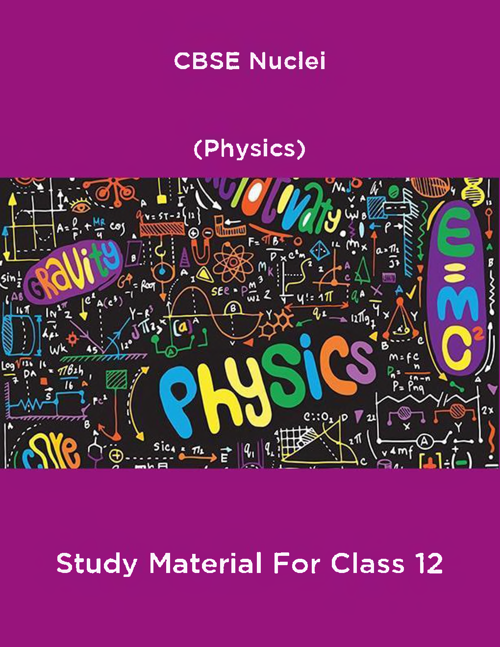 CBSE Nuclei (Physics) Study Material For Class 12 - Page 1