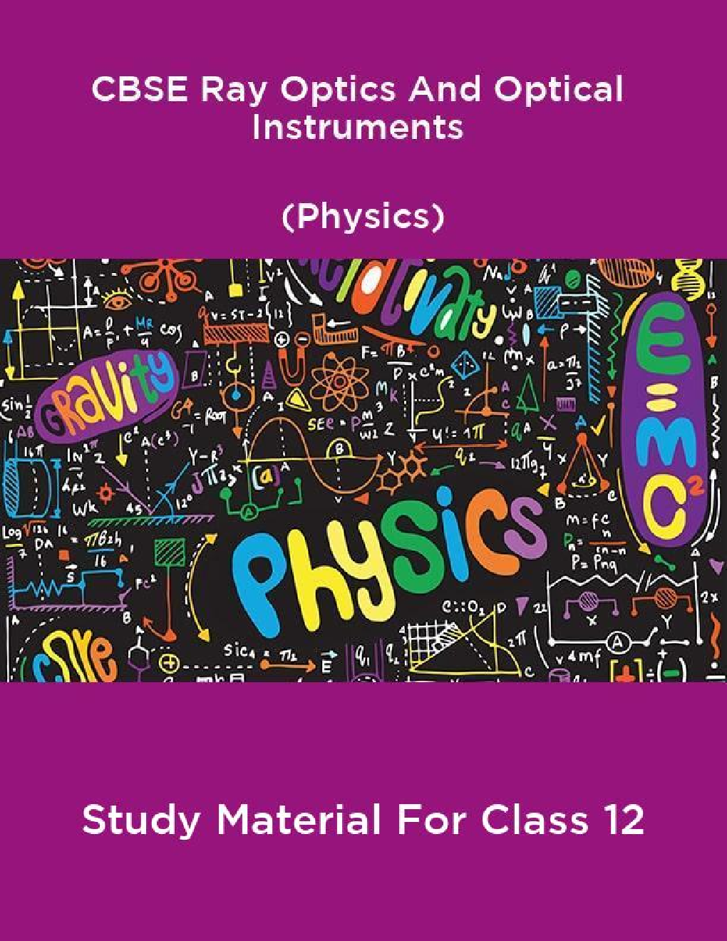CBSE Ray Optics And Optical Instruments (Physics) Study Material For Class 12 - Page 1