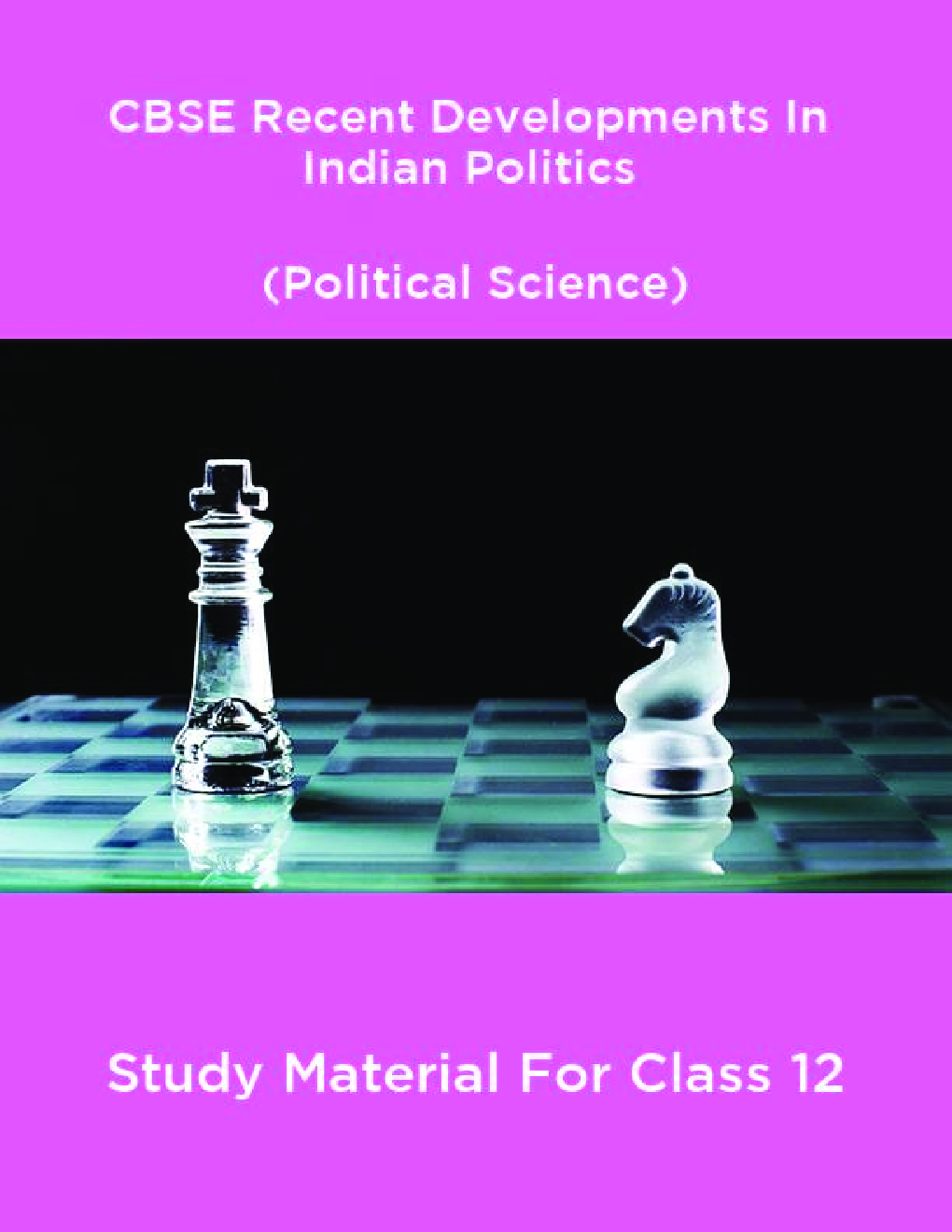 CBSE Recent Developments In Indian Politics (Political Science) Study Material For Class 12 - Page 1