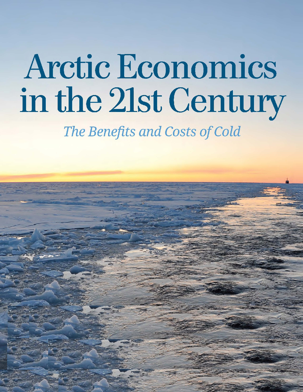 Arctic Economics In The 21st Century The Benefits And Costs Of Cold - Page 1
