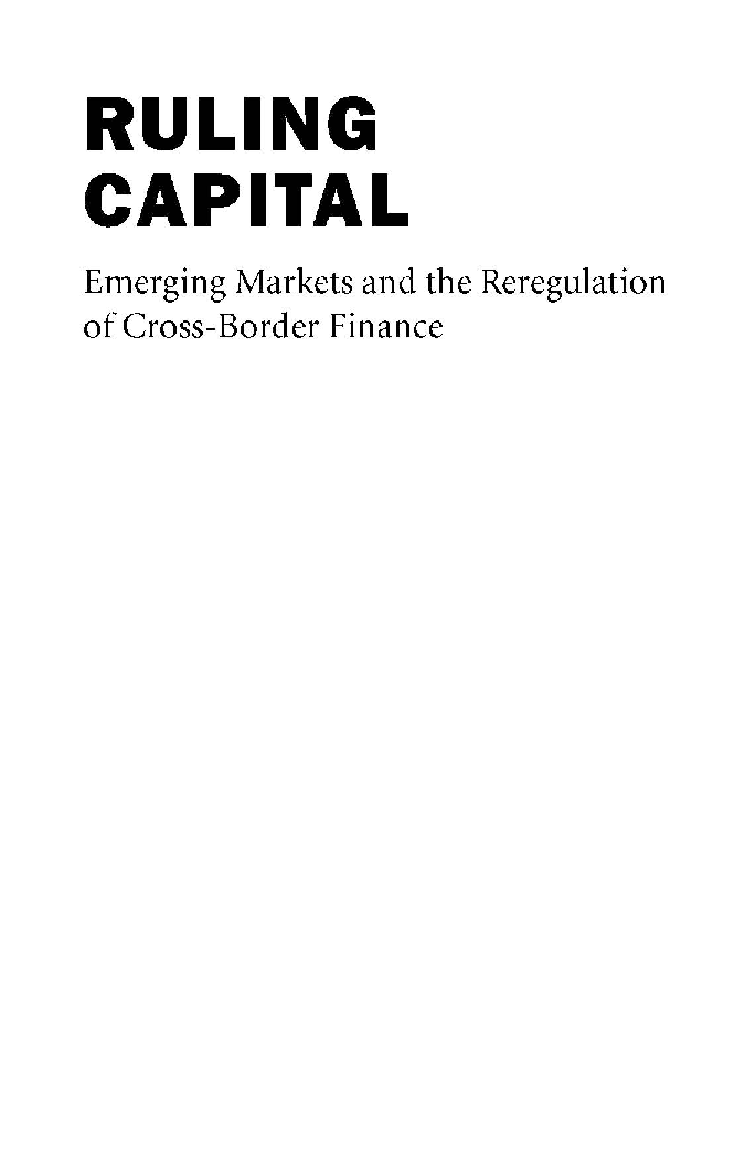 Ruling Capital Emerging Markets And The Reregulation Of Cross Border Finance - Page 2