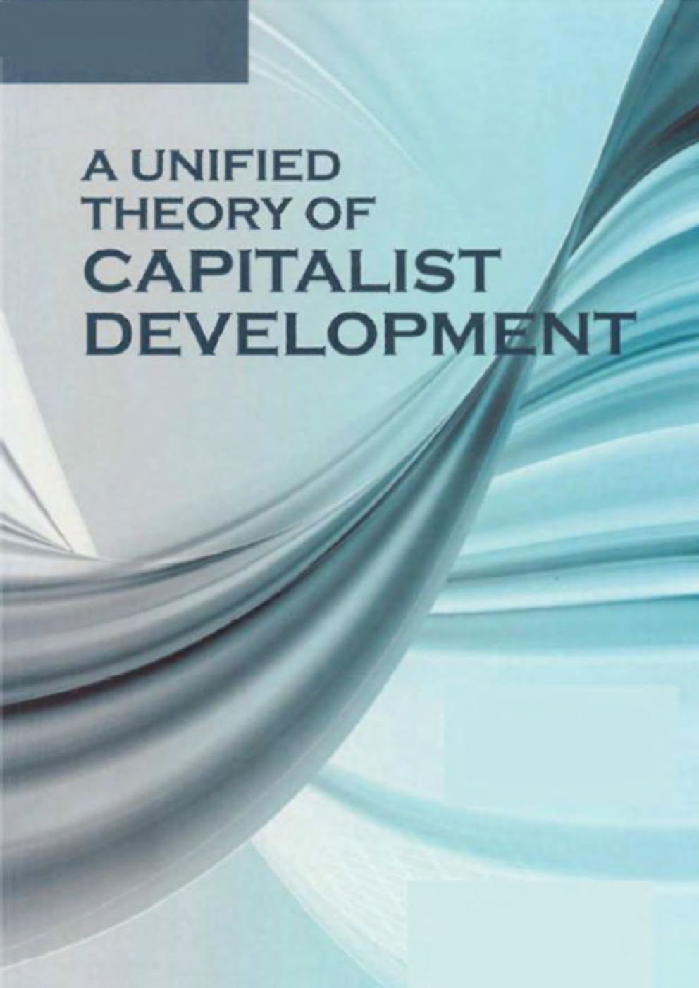 A Unified Theory Of Capitalist Development - Page 1
