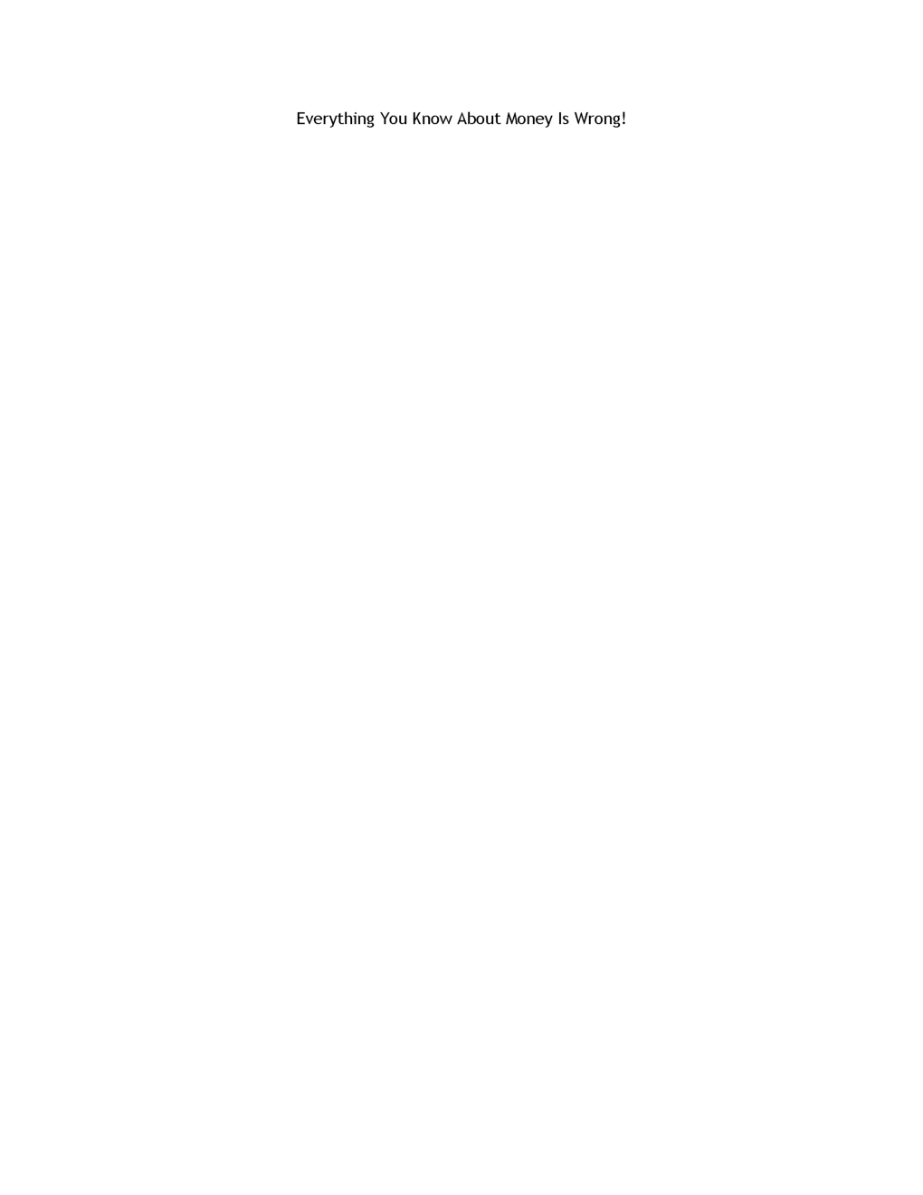 Everything You Know About Money Is Wrong - Page 2