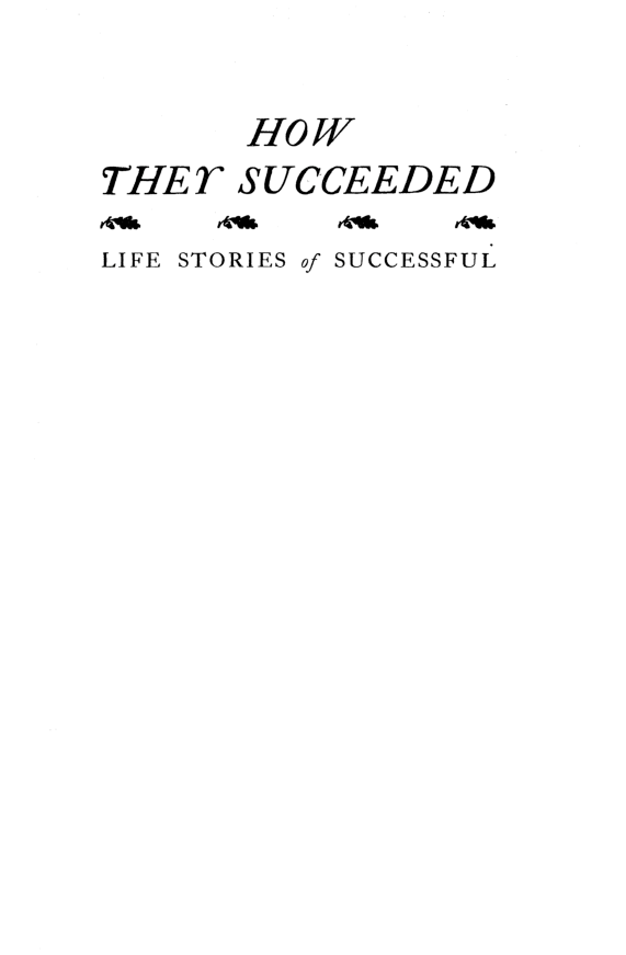 How They Succeeded Life Stories Of Successful Men And Women Told - Page 2
