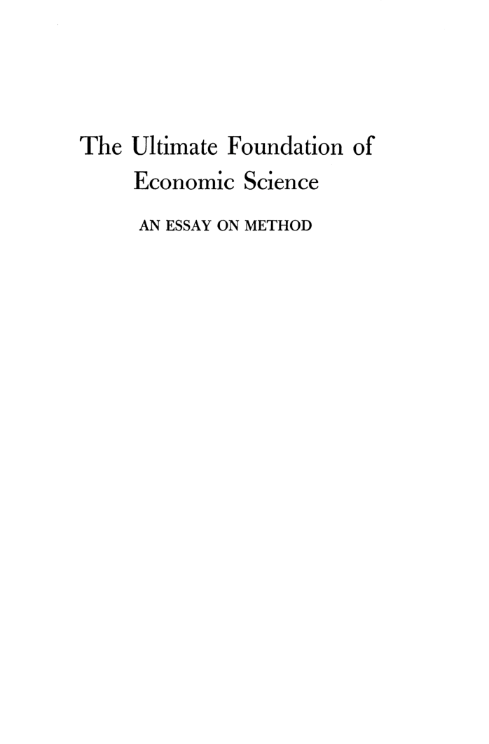 The Ultimate Foundation Of Economic Science An Essay On Method - Page 2