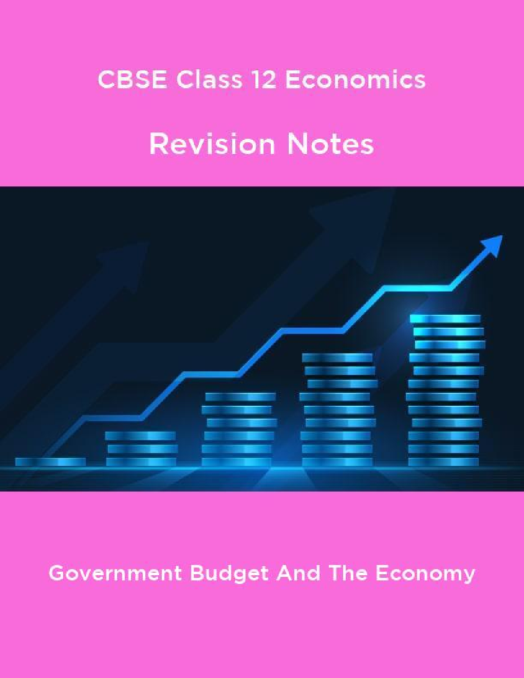 CBSE Class 12 Economics Revision Notes Government Budget And The Economy - Page 1