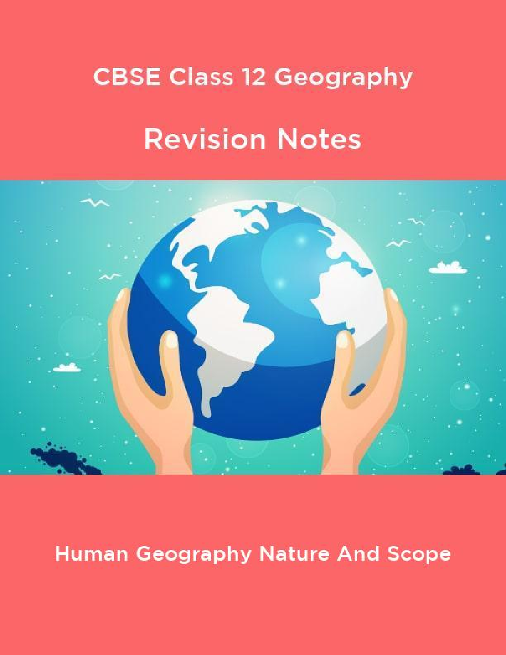 CBSE Class 12 Geography Revision Notes Human Geography Nature And Scope - Page 1