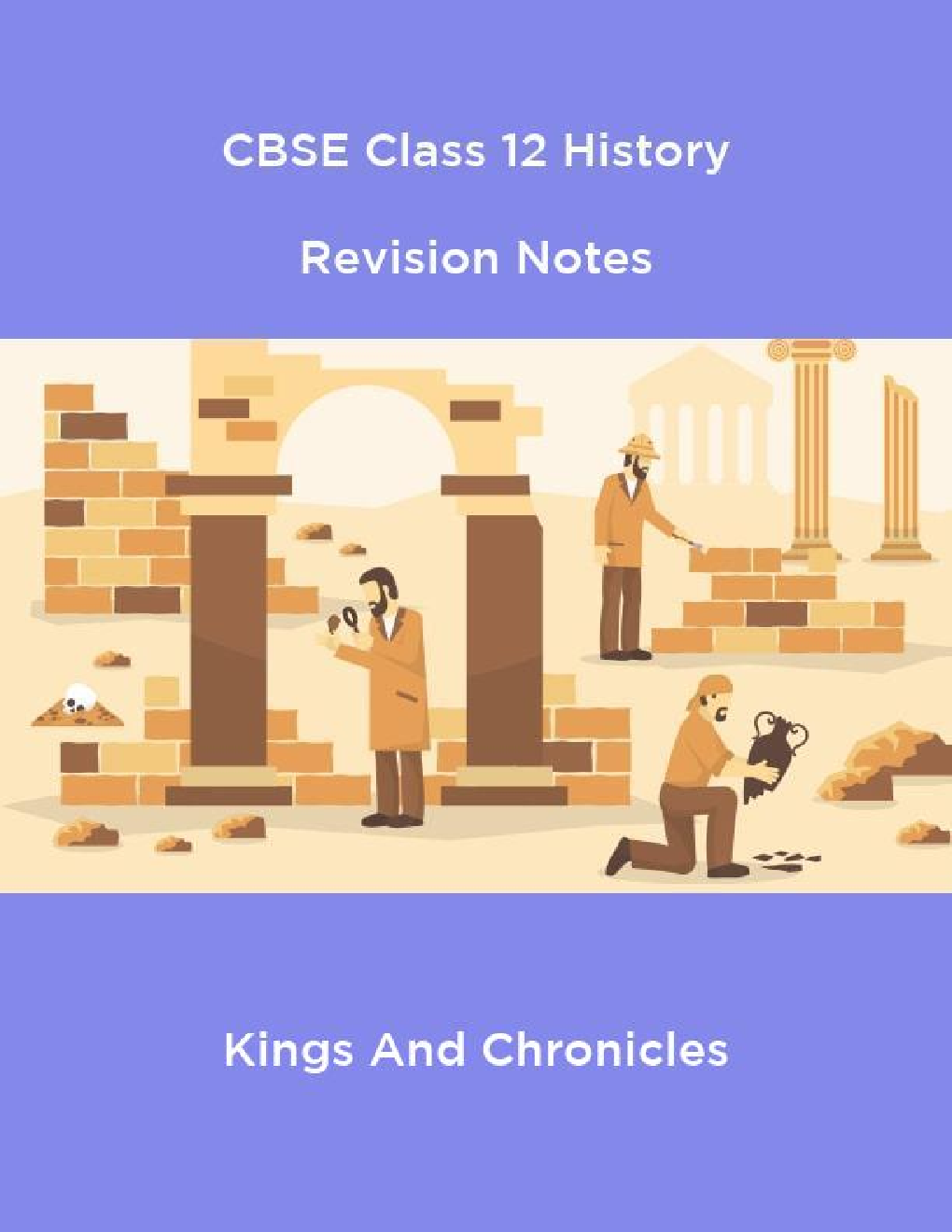 CBSE Class 12 History Revision Notes Kings And Chronicles - Page 1