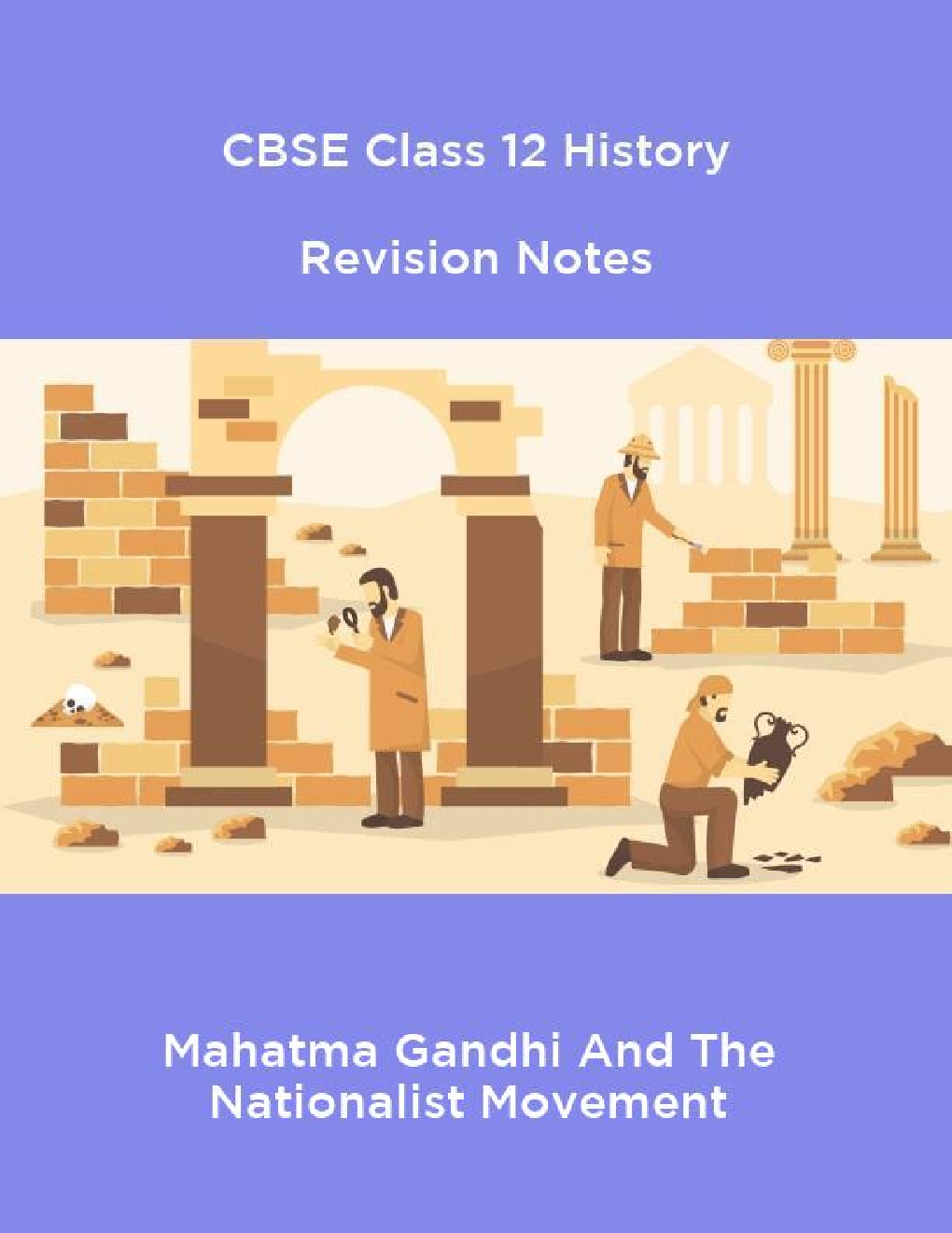 CBSE Class 12 History Revision Notes Mahatma Gandhi And The Nationalist Movement - Page 1