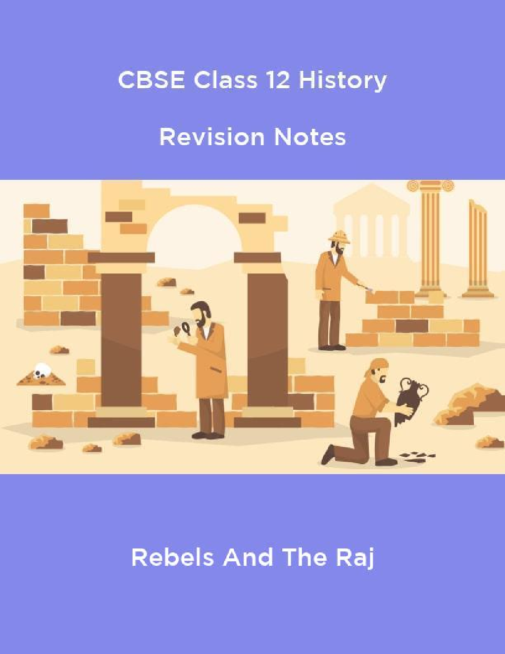 CBSE Class 12 History Revision Notes Rebels And The Raj - Page 1