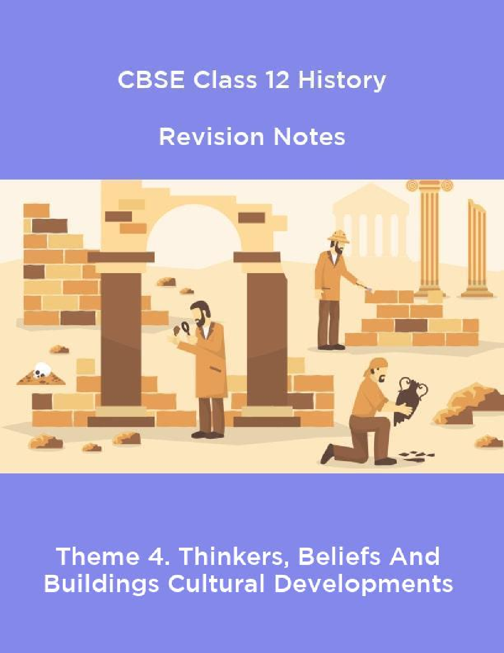 CBSE Class 12 History Revision Notes Theme 4. Thinkers, Beliefs And Buildings Cultural Developments - Page 1