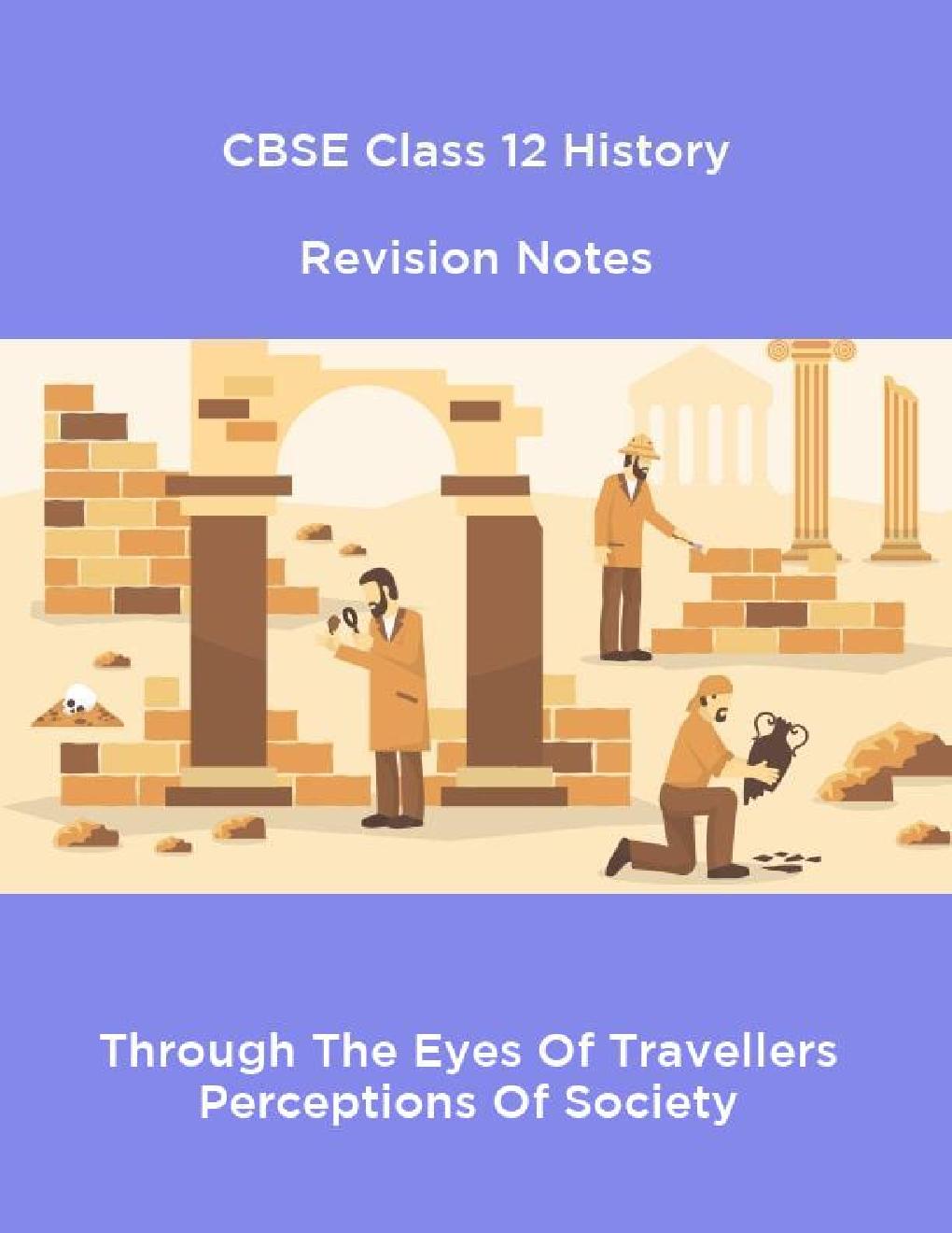 CBSE Class 12 History Revision Notes Through The Eyes Of Travellers Perceptions Of Society - Page 1