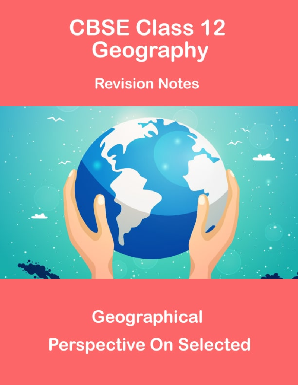 Download CBSE Class 12 Geography Revision Notes Geographical