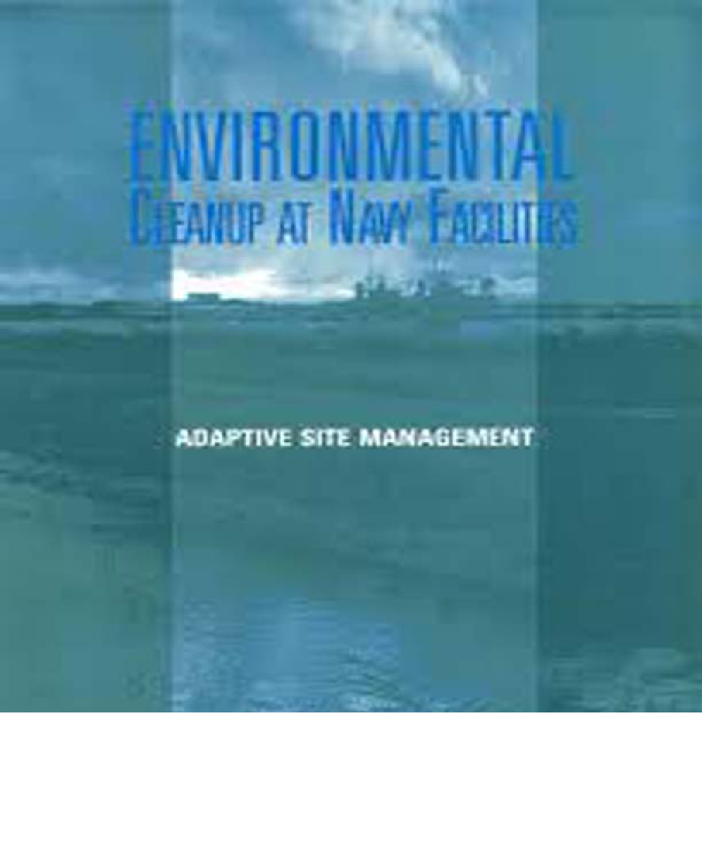 Environmental Cleanup At Navy Facilities Adaptive Site Management - Page 1