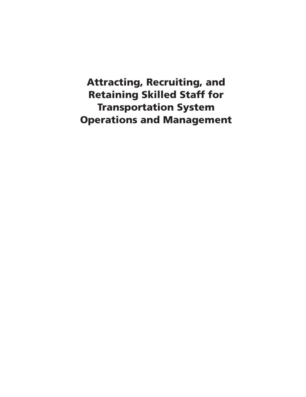 Attracting Recruiting And Retaining Skilled Staff For Transportation System Operations And Management - Page 2