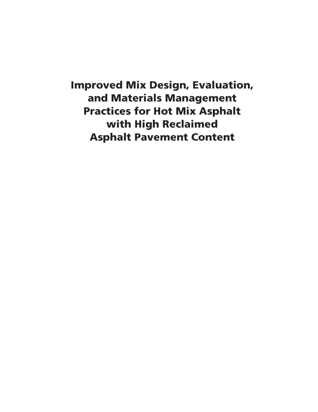 Improved Mix Design Evaluation And Materials Management Practices For Hot Mix Asphalt With High Reclaimed Asphalt Pavement Content - Page 2