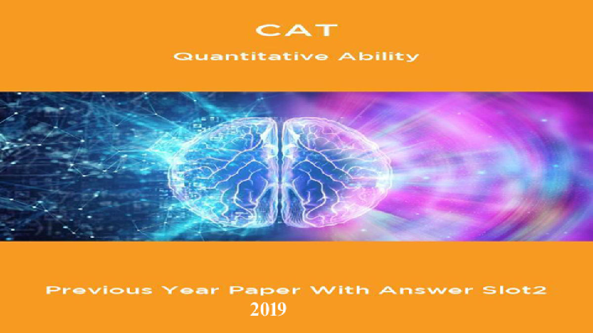 CAT Quantitative Ability Previous Year Paper With Answer Slot2 2019 - Page 1