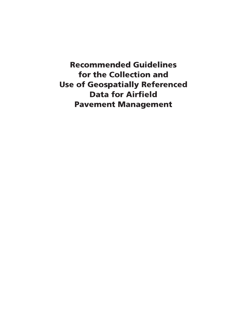 Recommended Guidelines For The Collection And Use Of Geospatially Referenced Data For Airfield Pavement Management - Page 2