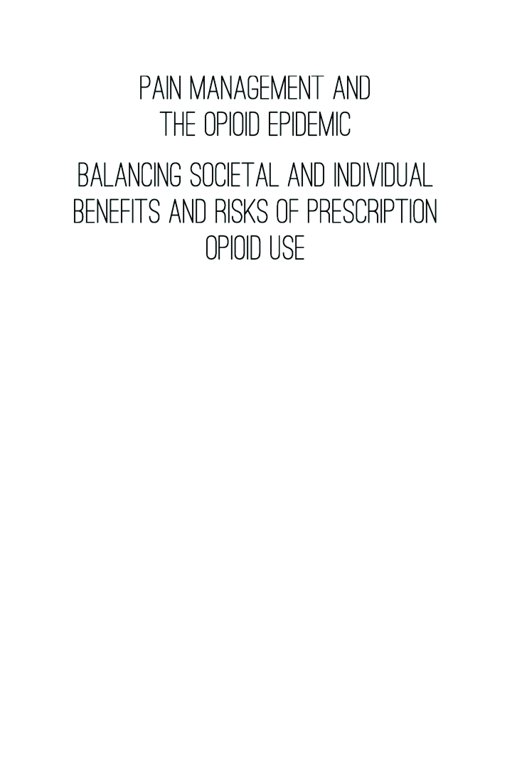 Pain Management And The Opioid Epidemic Balancing Societal And Individual Benefits And Risks Of Prescription Opioid Use - Page 2