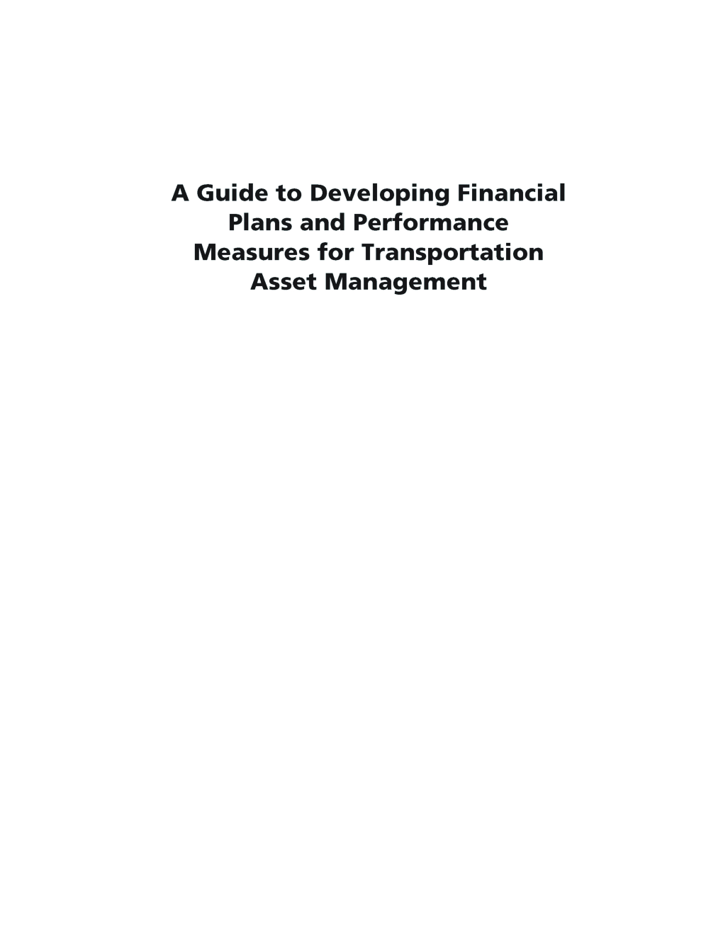A Guide To Developing Financial Plans And Performance Measures For Transportation Asset Management - Page 2