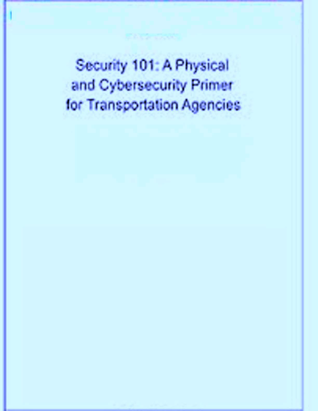 Security 101 A Physical And Cybersecurity Primer For Transportation Agencies - Page 1