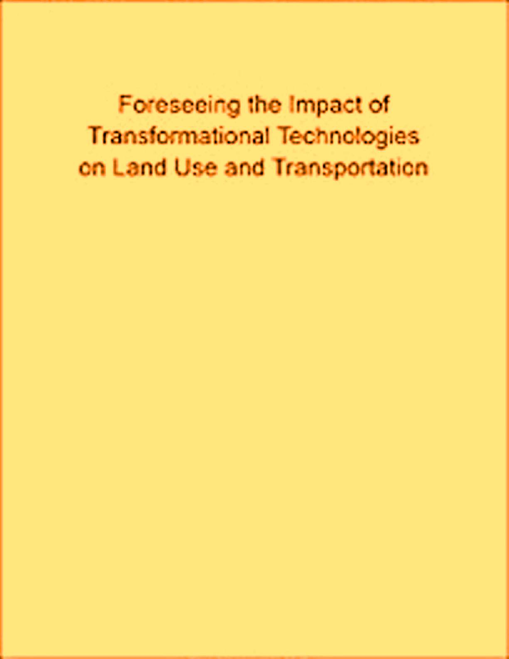 Foreseeing The Impact Of Transformational Technologies On Land Use And Transportation - Page 1