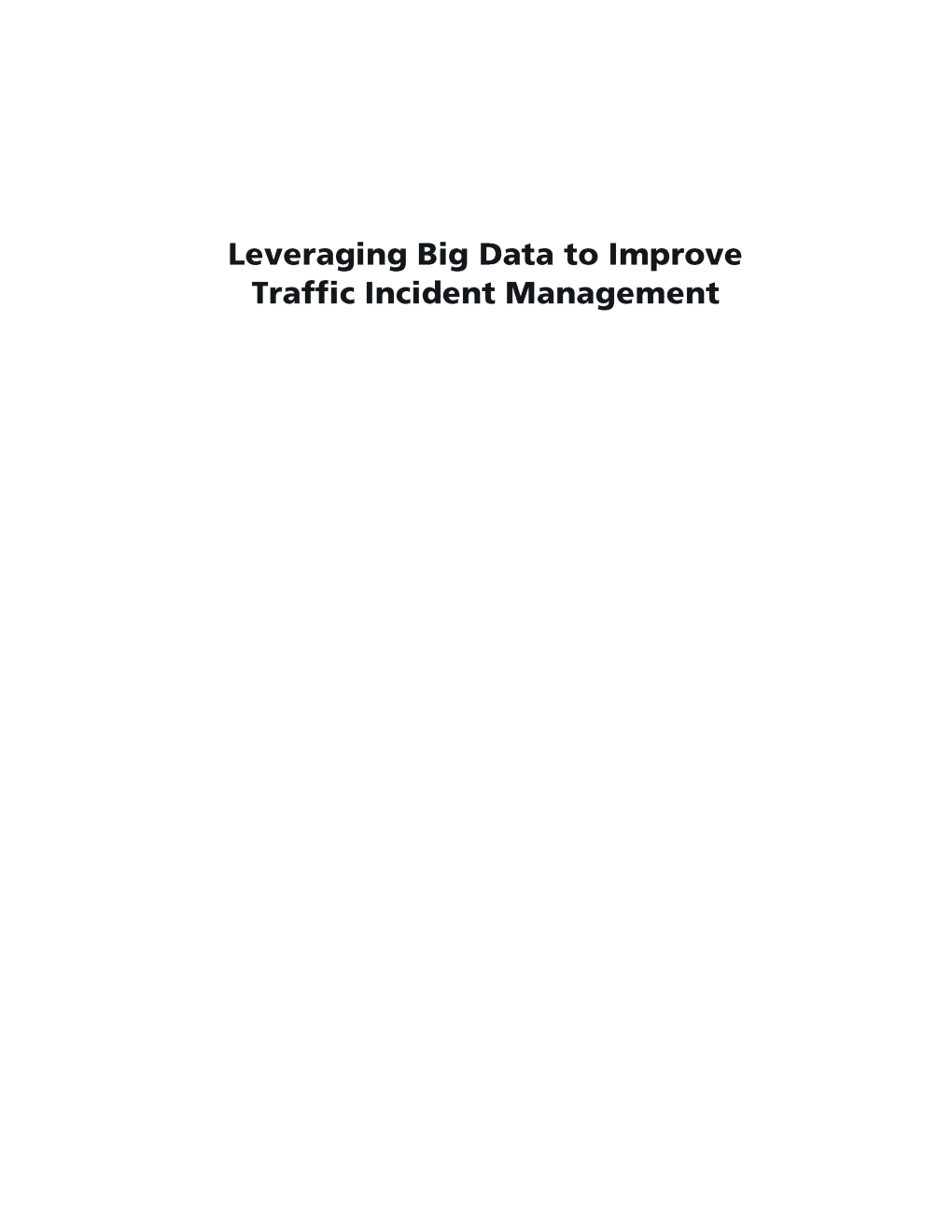 Leveraging Big Data To Improve Traffic Incident Management - Page 2