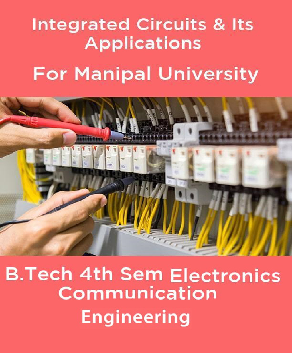 Integrated Circuits & Its Applications For Manipal University B.Tech 4th Sem Electronics Communication Engineering - Page 1