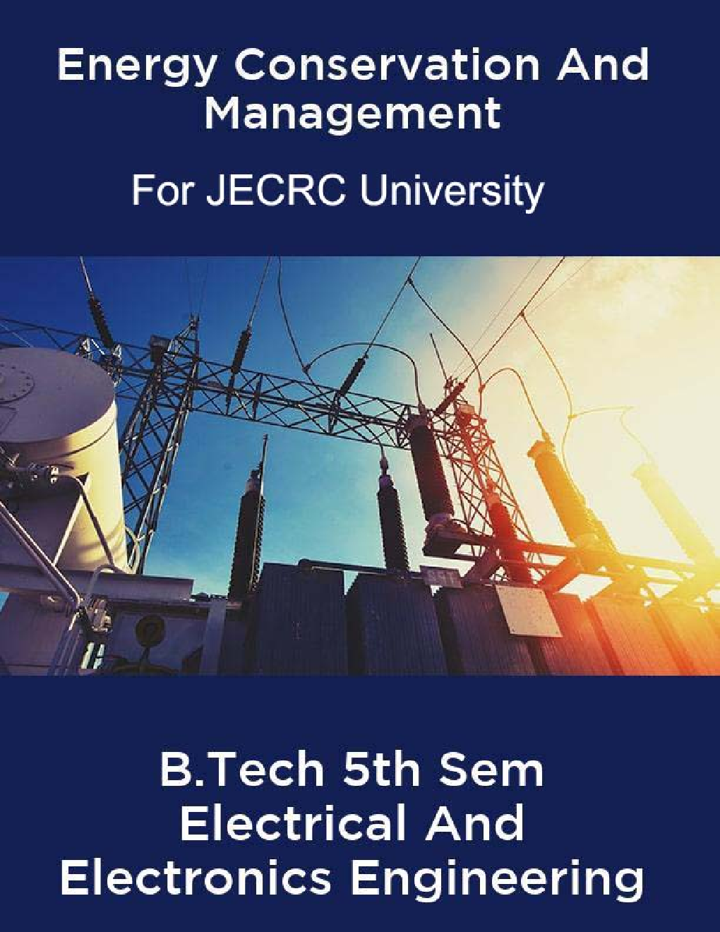 Energy Conservation And Management B.Tech 5th Sem Electrical And Electronics Engineering For JECRC University - Page 1