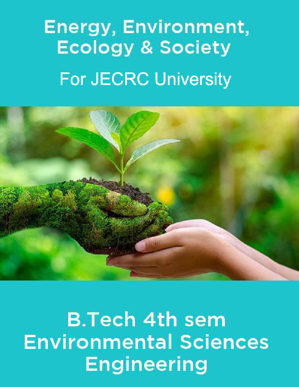 Energy, Environment, Ecology & Society  B.Tech 4th sem Environmental Sciences Engineering For JECRC University - Page 1