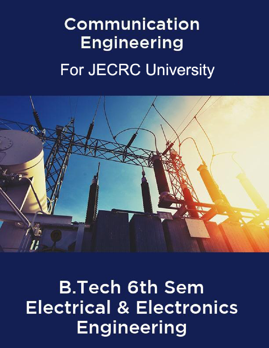 Communication Engineering For JECRC University B. Tech 6th Sem Electrical & Electronics Engineering - Page 1